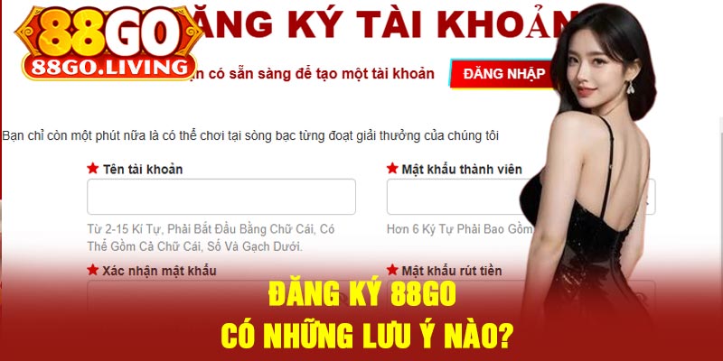 Đăng Ký 88Go Có Những Lưu Ý Nào?