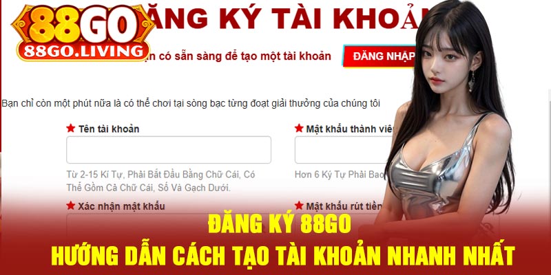 Đăng Ký 88Go – Hướng dẫn Cách Tạo Tài Khoản Nhanh Nhất